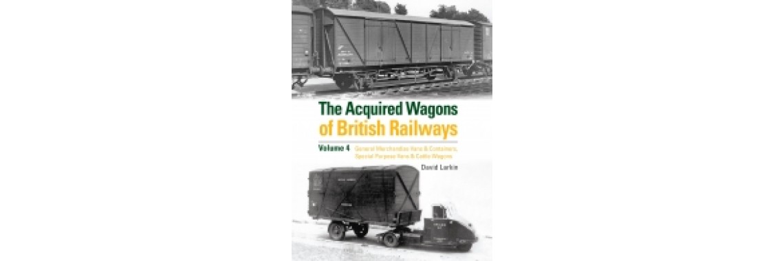 The Acquired Wagons of BR Vol 4