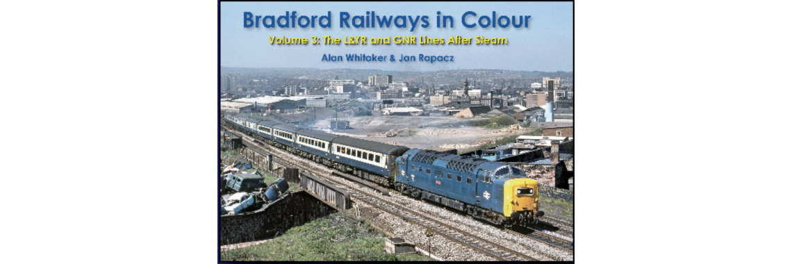 Bradford Railways In Colour Volume 3